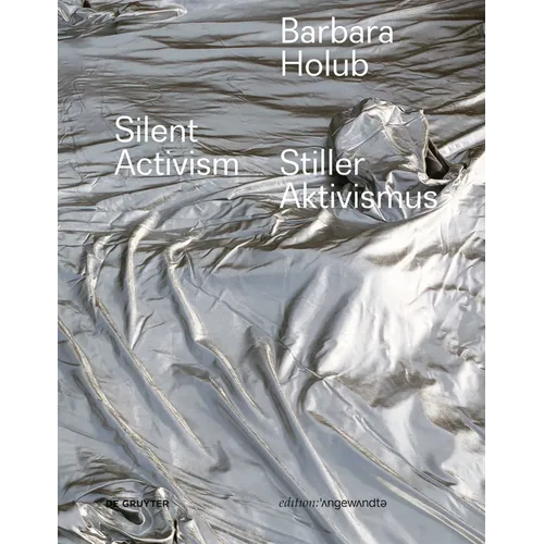 Barbara Holub - Stiller Aktivismus / Silent Activism - Hardcover