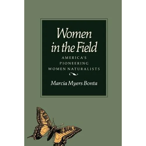 Women in the Field: America's Pioneering Women Naturalists - Paperback