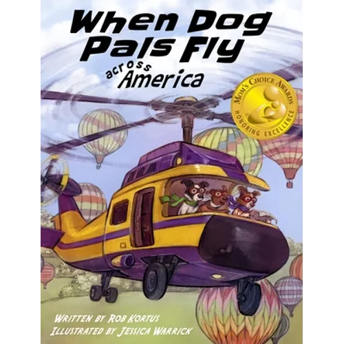 When Dog Pals Fly Across America (Mom's Choice Award Winner) - Hardcover