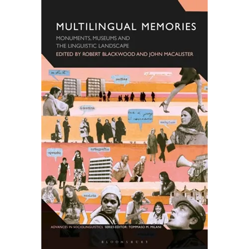 Multilingual Memories: Monuments, Museums and the Linguistic Landscape - Paperback