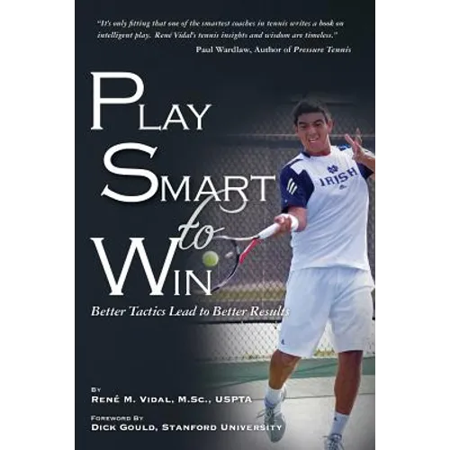 Play Smart To Win: Better Tactics Lead to Better Results - Paperback