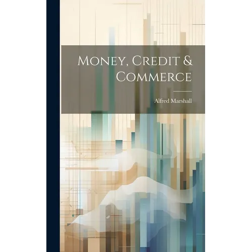 Money, Credit & Commerce - Hardcover