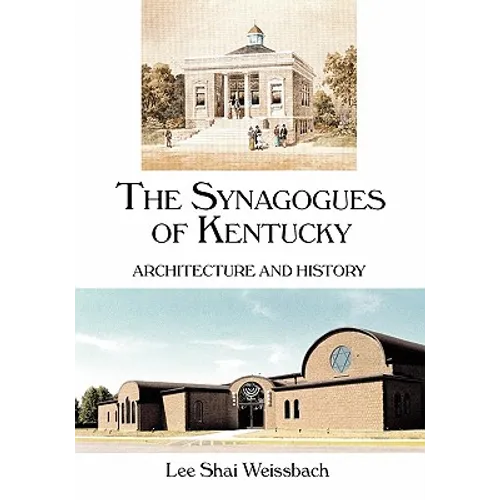 The Synagogues of Kentucky: Architecture and History - Paperback