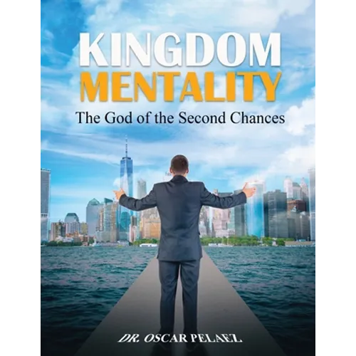 Kingdom Mentality: The God of the Second Chances - Paperback