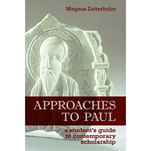 Approaches to Paul: A Student's Guide to Recent Scholarship - Paperback