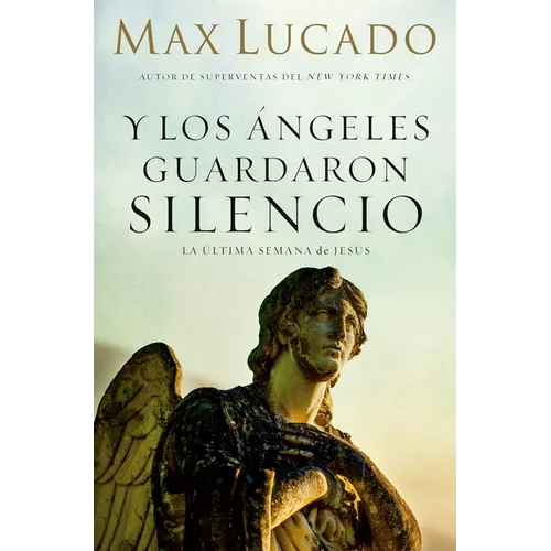 Y Los Ángeles Guardaron Silencio: La Última Semana de Jesús - Paperback