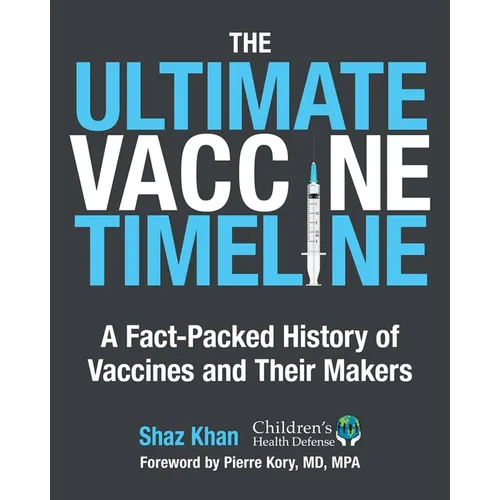 The Ultimate Vaccine Timeline: A Fact-Packed History of Vaccines and Their Makers - Hardcover