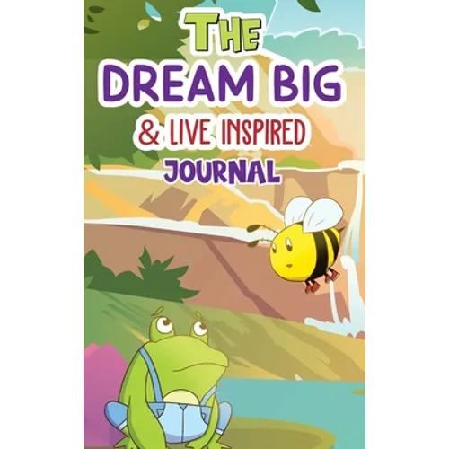The Dream Big & Live Inspired Journal - Hardcover