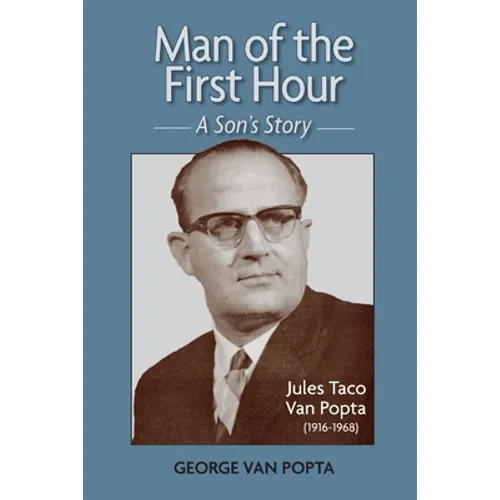 Man of the First Hour: A Son's Story - Paperback