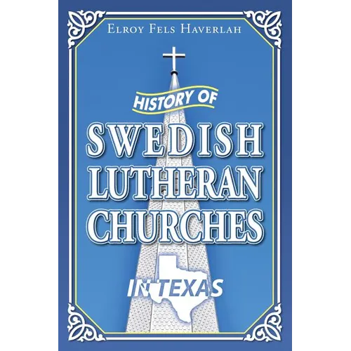 History of Swedish Lutheran Churches in Texas - Paperback