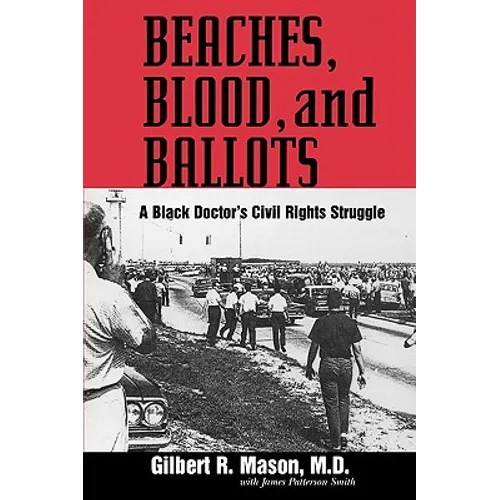 Beaches, Blood, and Ballots: A Black Doctor's Civil Rights Struggle - Paperback