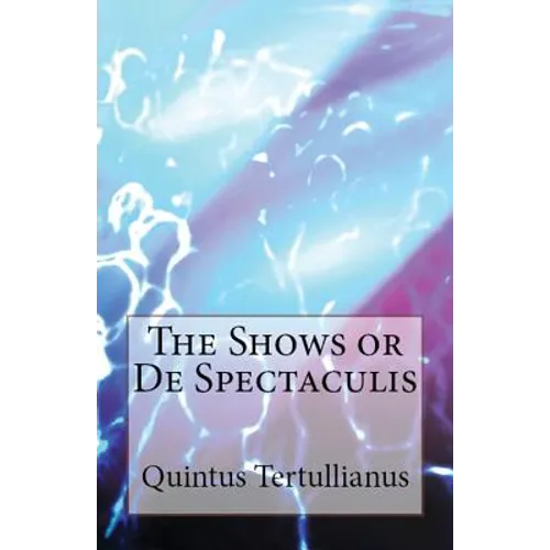 De Spectaculis: The Shows - Paperback