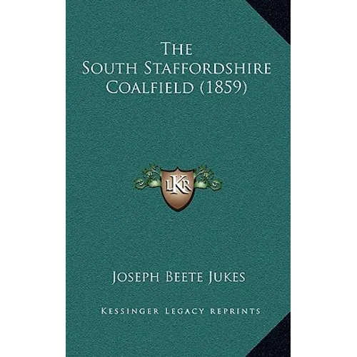 The South Staffordshire Coalfield (1859) - Paperback