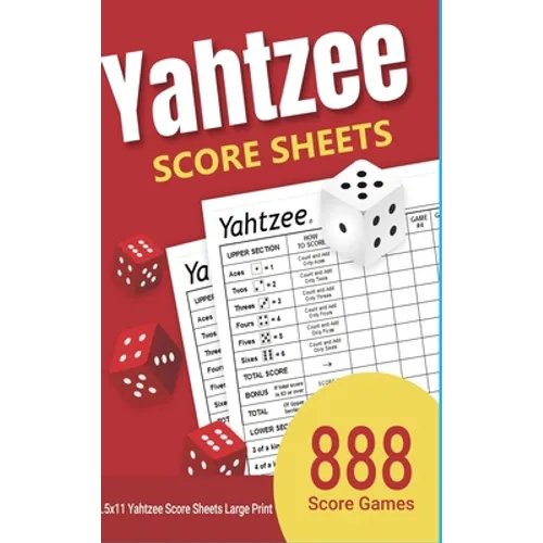 Yahtzee Score Sheets: 888 Yahtzee Score Sheets Large Print 8.5"x11" Games - Hardcover