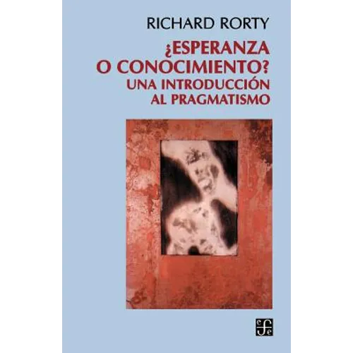 Esperanza O Conocimiento?: Una Introduccion Al Pragmatismo - Paperback