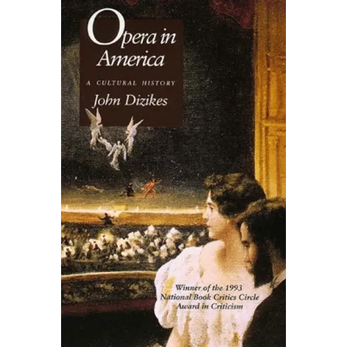 Opera in America: A Cultural History - Paperback