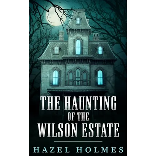 The Haunting of The Wilson Estate - Paperback