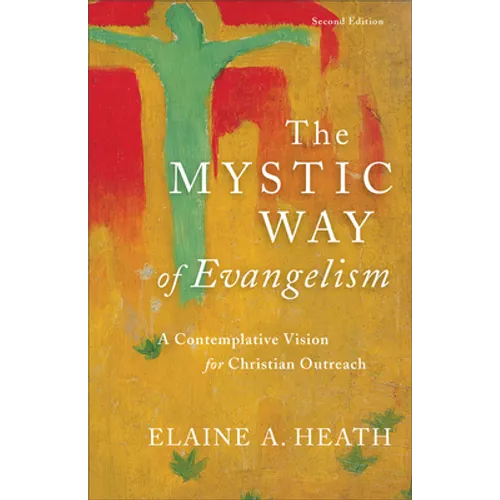 The Mystic Way of Evangelism: A Contemplative Vision for Christian Outreach - Paperback