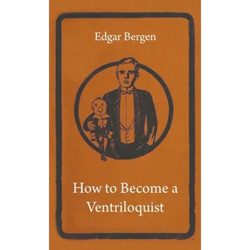 How to Become a Ventriloquist - Hardcover