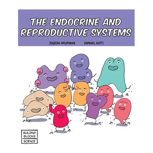 The Endocrine and Reproductive Systems - Hardcover