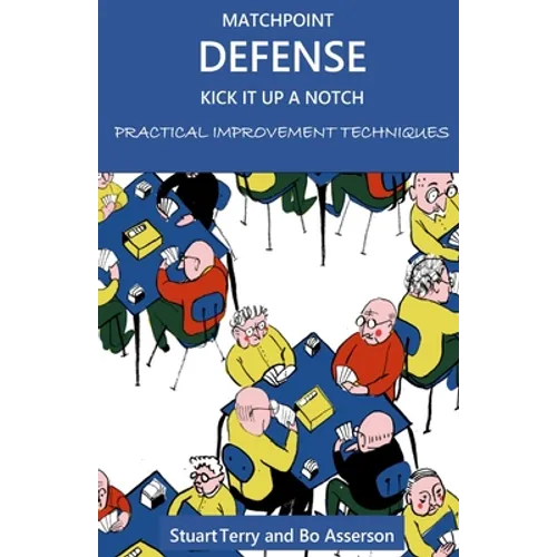 Matchpoint Defense - Kick it up a Notch: Practical Improvement Techniques - Paperback