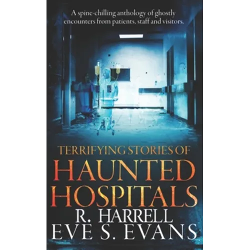 Terrifying Stories of Haunted Hospitals - Paperback