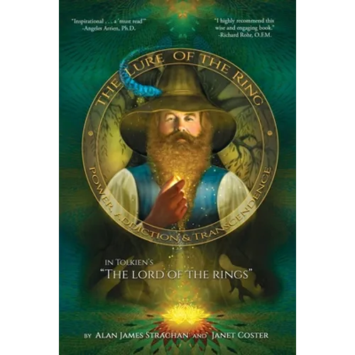 The Lure of the Ring: Power, Addiction and Transcendence in Tolkien's The Lord of the Rings - Paperback