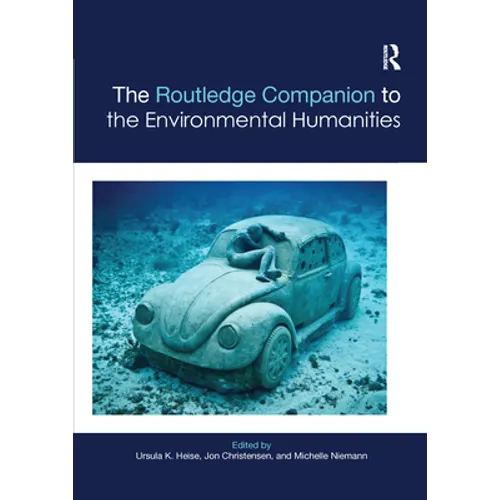 The Routledge Companion to the Environmental Humanities - Paperback