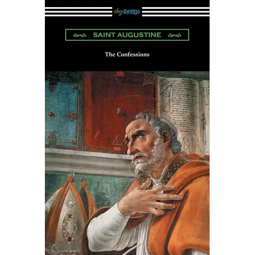 The Confessions of Saint Augustine (Translated by Edward Bouverie Pusey with an Introduction by Arthur Symons) - Paperback