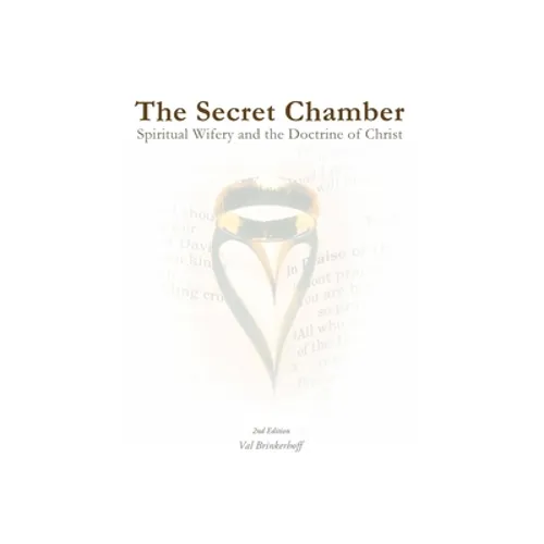 The Secret Chamber: Spiritual Wifery and the Doctrine of Christ - Paperback