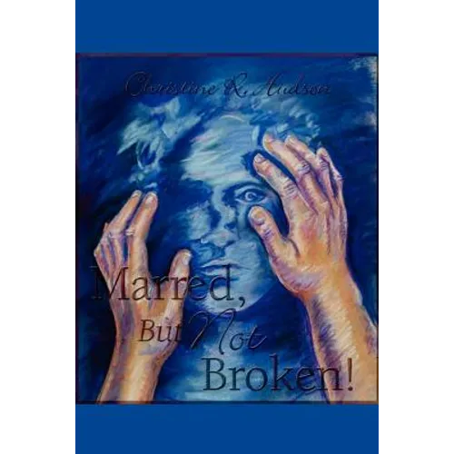 Marred, But Not Broken! - Paperback