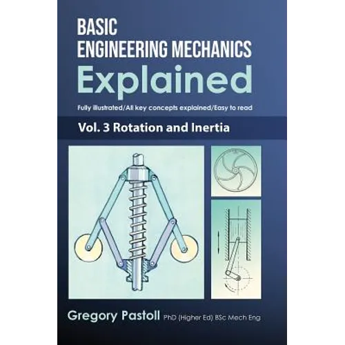 Basic Engineering Mechanics Explained, Volume 3: Rotation and Inertia - Hardcover