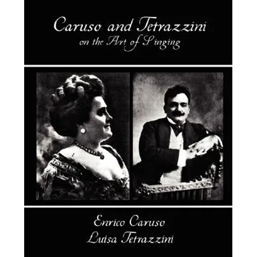 Caruso and Tetrazzini on the Art of Singing - Paperback