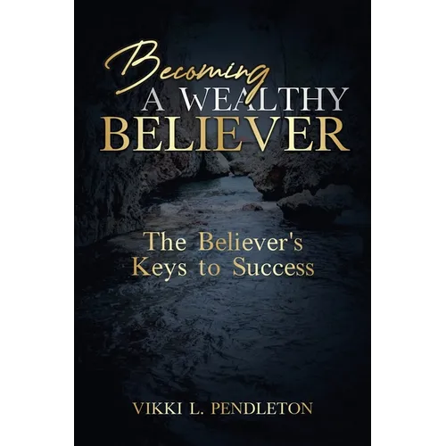 Becoming a Wealthy Believer - Paperback