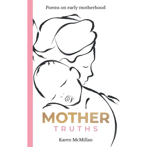 Mother Truths: Poems on Early Motherhood - Paperback