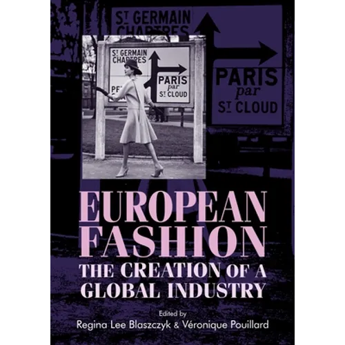 European Fashion: The Creation of a Global Industry - Paperback
