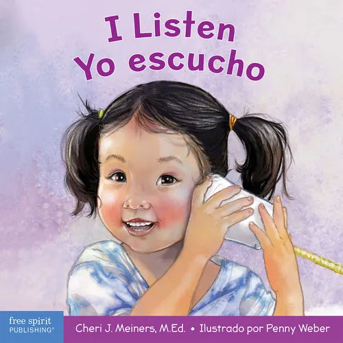 I Listen / Yo Escucho: A Book about Hearing, Understanding, and Connecting / Un Libro Sobre Cómo Escuchar, Comprender Y Conectarse Con Los Demás - Board Book
