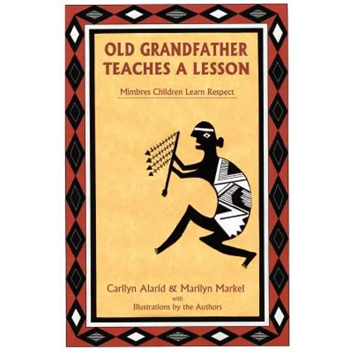 Old Grandfather Teaches a Lesson: Mimbres Children Learn Respect - Paperback