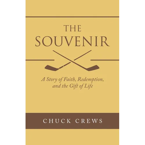 The Souvenir: A Story of Faith, Redemption, and the Gift of Life - Paperback