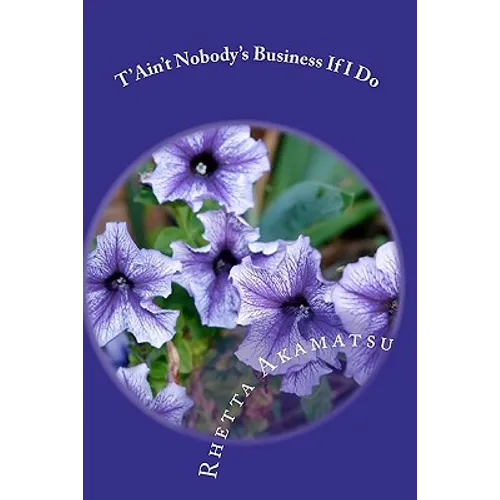 T'Ain't Nobody's Business If I Do: Women Blues Singers Old And New - Paperback