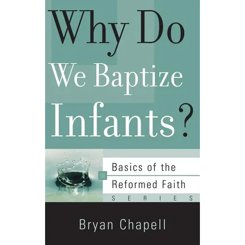 Why Do We Baptize Infants? - Paperback