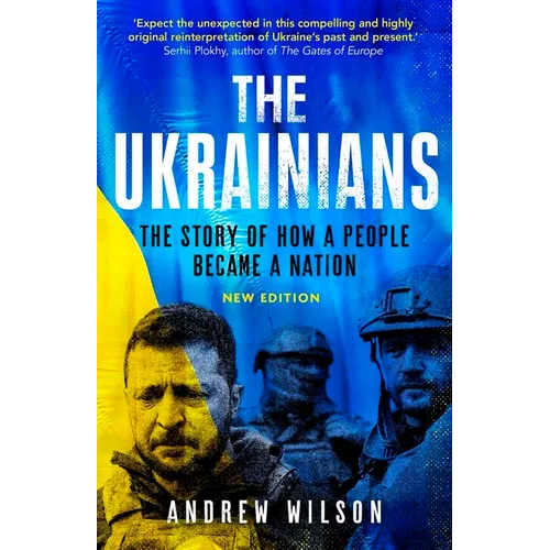 The Ukrainians: Unexpected Nation - Paperback