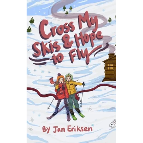 Cross My Skis and Hope to Fly - Paperback