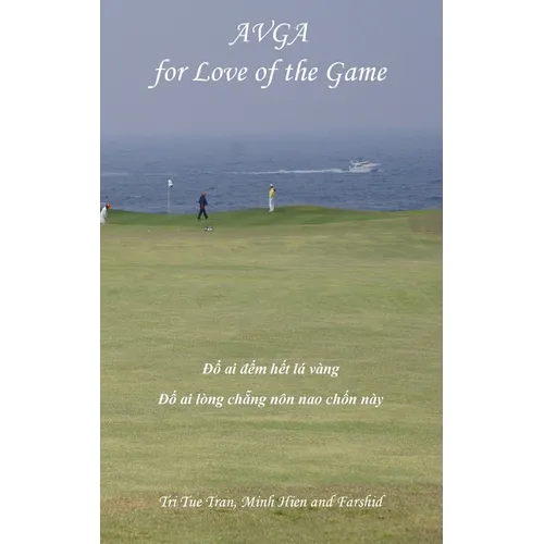 Australian Vietnamese Golf Association (AVGA): For Love of the Game - Hardcover