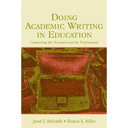 Doing Academic Writing in Education: Connecting the Personal and the Professional - Paperback