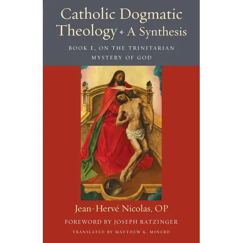 Catholic Dogmatic Theology: Book 1, On the Trinitarian Mystery of God - Paperback