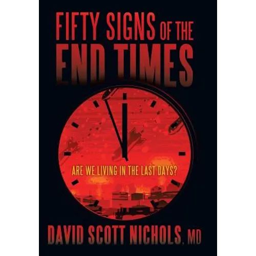 Fifty Signs of the End Times: Are We Living in the Last Days? - Hardcover