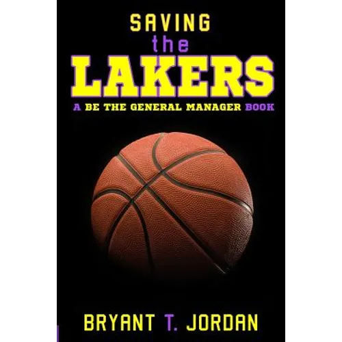 Saving the Lakers: A Be the General Manager Book - Paperback