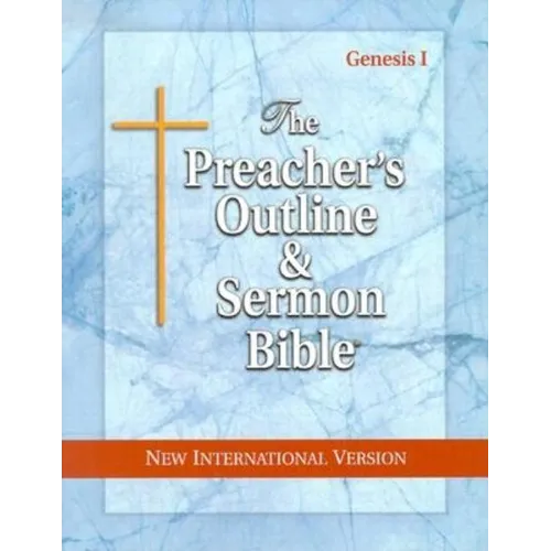 Preacher's Outline & Sermon Bible-NIV-Genesis I: Chapters 1-11 - Paperback