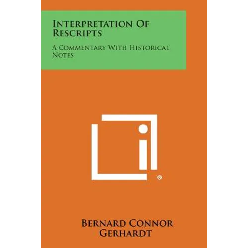 Interpretation of Rescripts: A Commentary with Historical Notes - Paperback